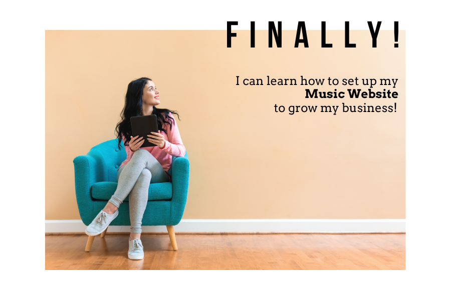 woman in teal chair looking up at text that says "Finally! I can learn how to set up my music website to grow my business!"